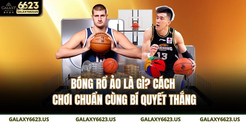 bóng rổ ảo là gì