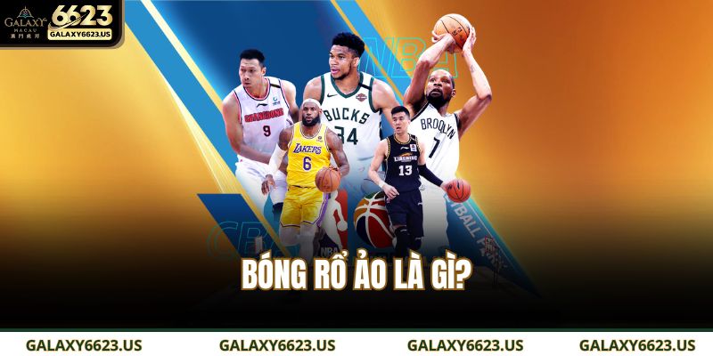 Bóng rổ ảo là gì?