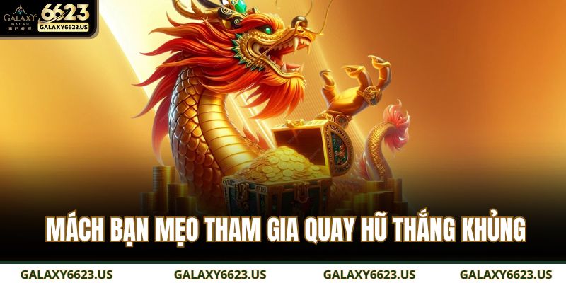 Nổ Hũ Đổi Thưởng - Tựa Game Đình Đám Trong Năm 2025 4 Mách bạn mẹo tham gia quay hũ thắng khủng